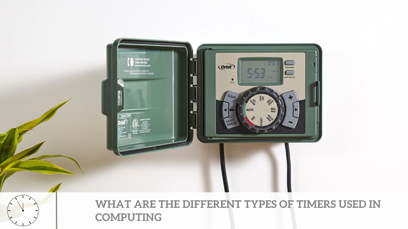 What Are The Different Types Of Timers Used In Computing